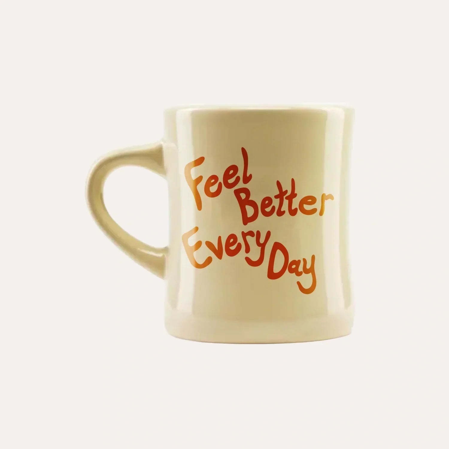 Feel Better Every Day Mug - ODWZ